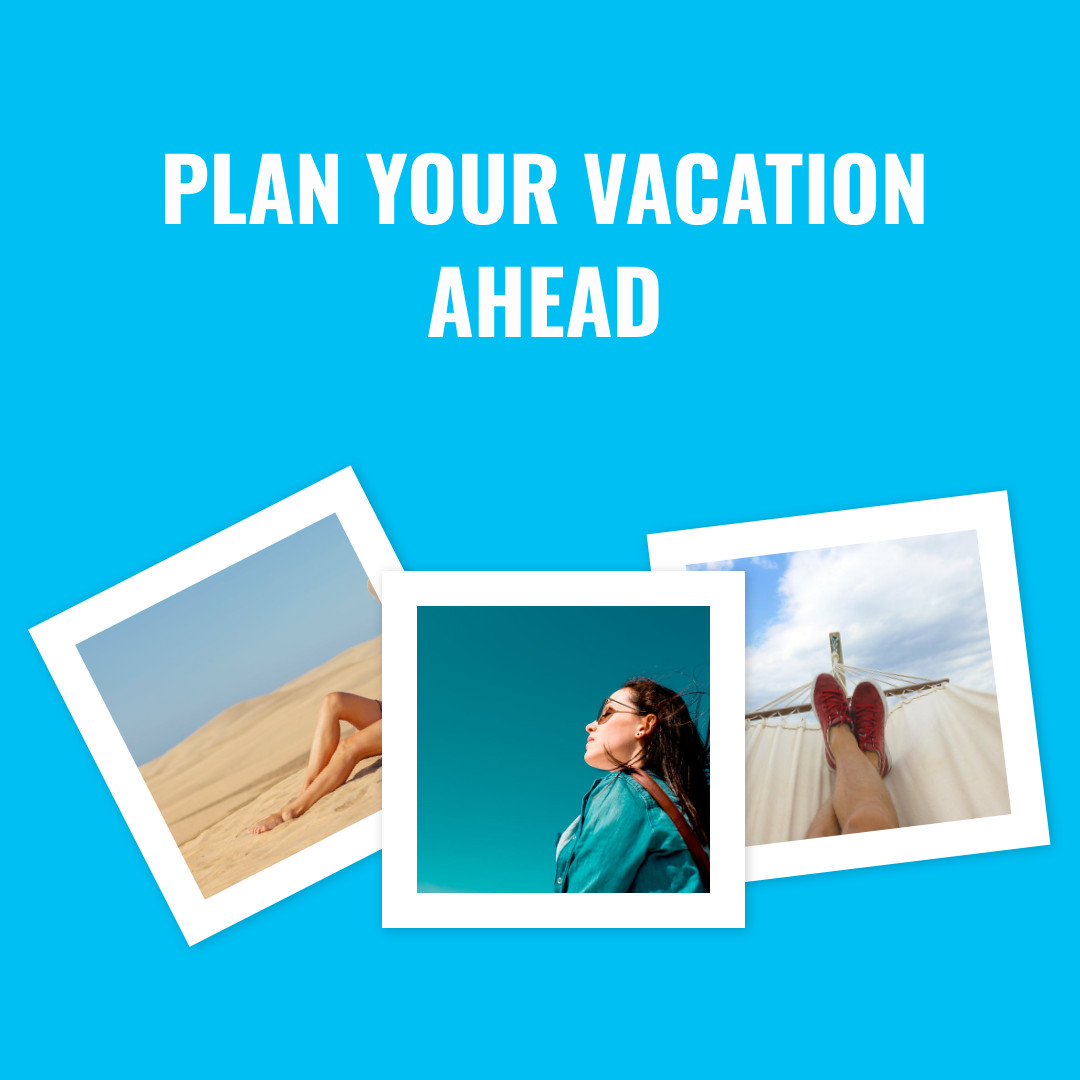 Plan Your Vacation Ahead  1080x1080 template