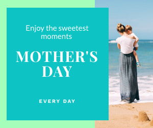 Mother's Day Enjoy the Sweetest Moments 300x250 template