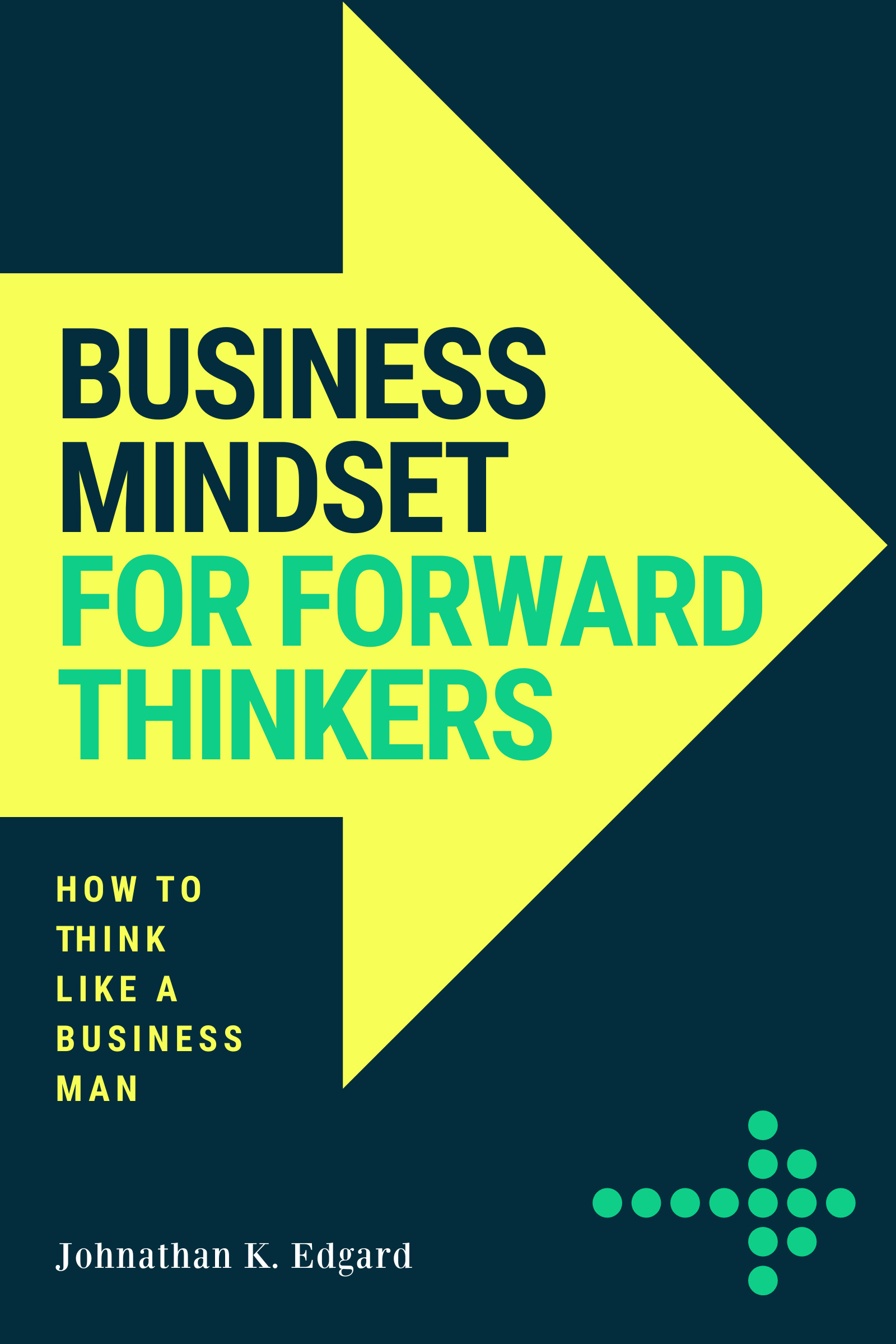 Business Mindset Forward Thinkers – Book Cover Template 1600x2400 template