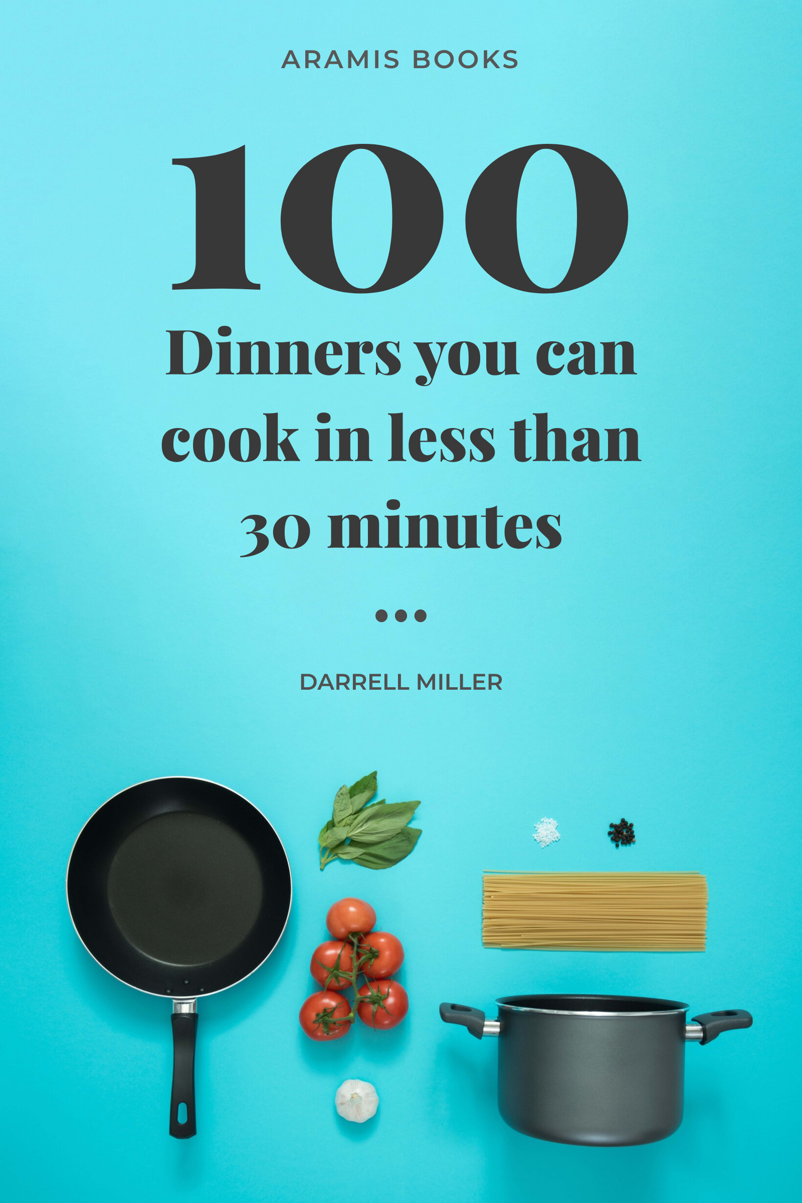 100 Dinners Darrell Miller – Book Cover Template 1600x2400 template