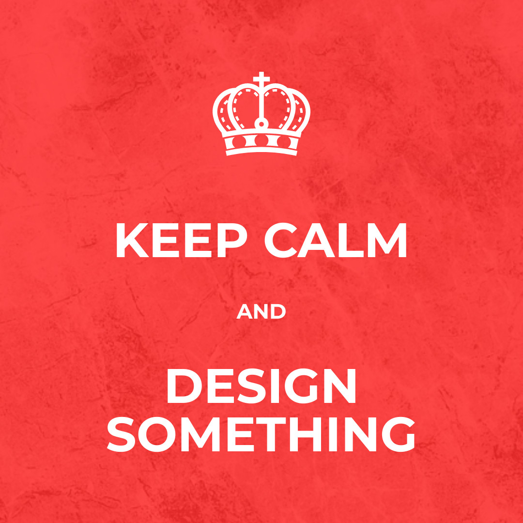Keep Calm and Design Something 1080x1080 template