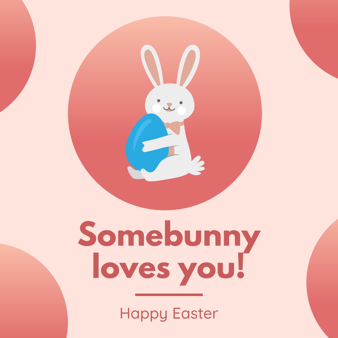 Somebunny Loves You Happy Easter 1080x1080 template