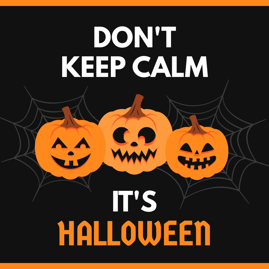 Don't Keep Calm Halloween  1080x1080 template